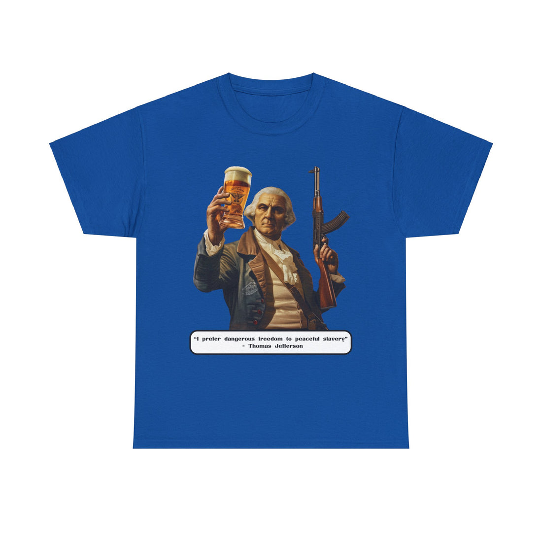 Jefferson quote on front 2 - Citizens in Arms - Unisex Heavy Cotton Tee - "I prefer dangerous freedom to peaceful slavery" - Thomas Jefferson