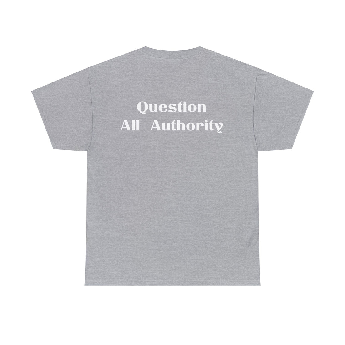 Question All Authority - Citizens in Arms - Unisex Heavy Cotton Tee