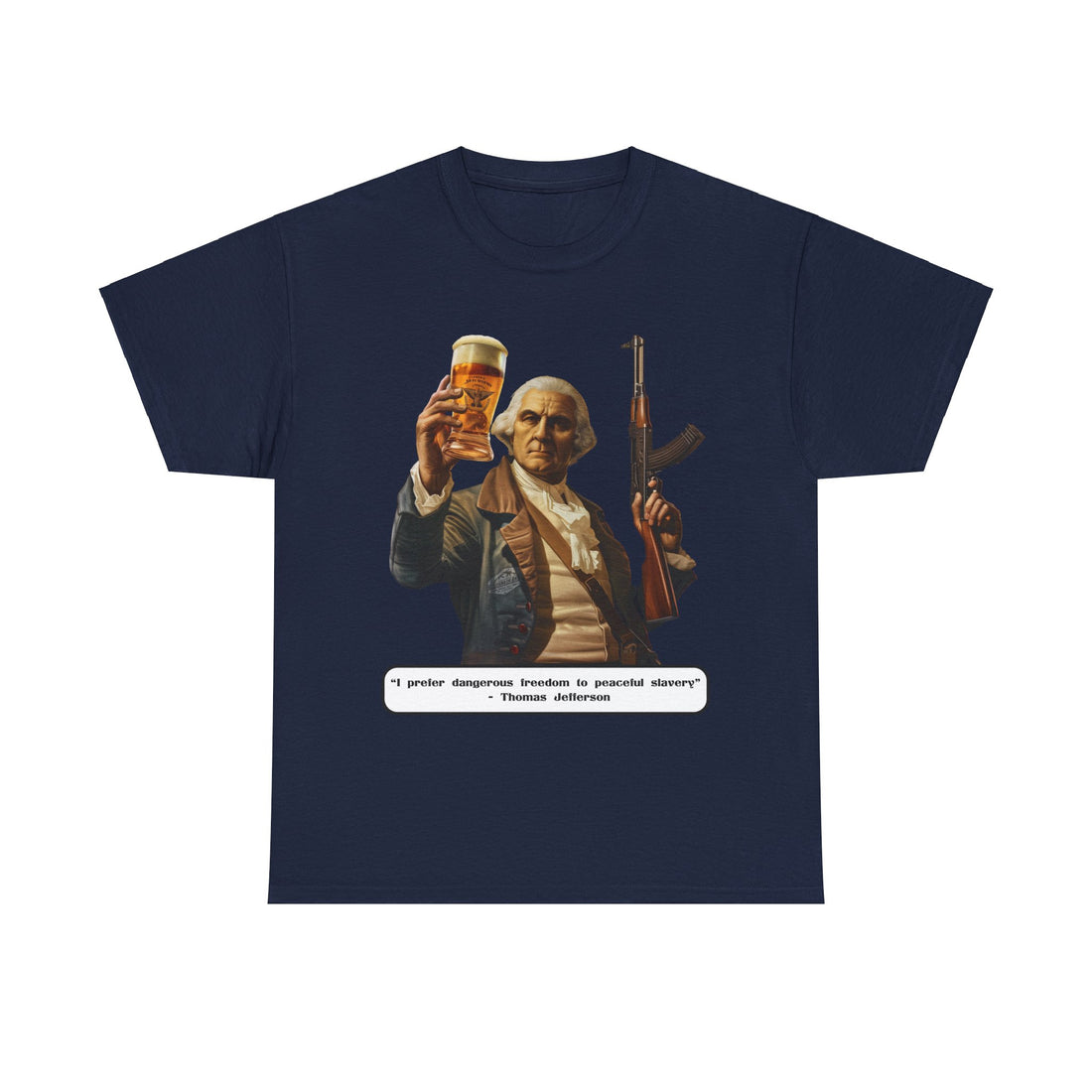Jefferson quote on front 2 - Citizens in Arms - Unisex Heavy Cotton Tee - "I prefer dangerous freedom to peaceful slavery" - Thomas Jefferson