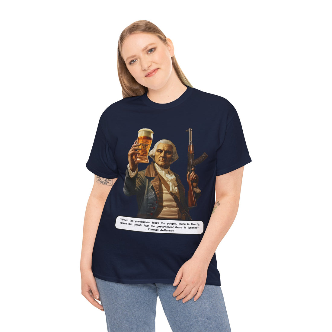 Jefferson quote on front 3 - Citizens in Arms - Unisex Heavy Cotton Tee - "When the government fears the people, there is liberty, when the people fear the government there is tyranny" - Thomas Jefferson