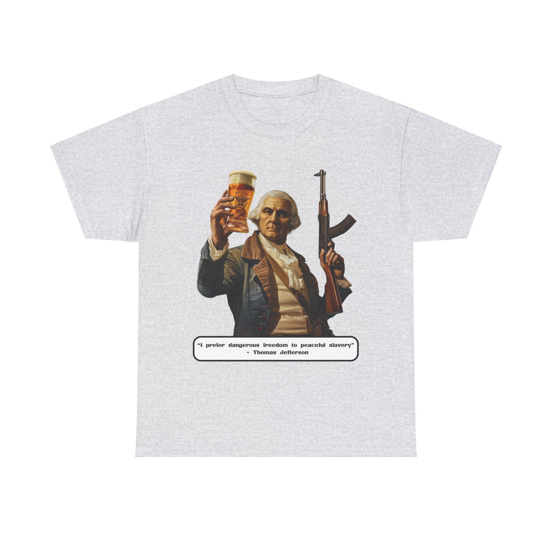 Jefferson quote on front 2 - Citizens in Arms - Unisex Heavy Cotton Tee - "I prefer dangerous freedom to peaceful slavery" - Thomas Jefferson