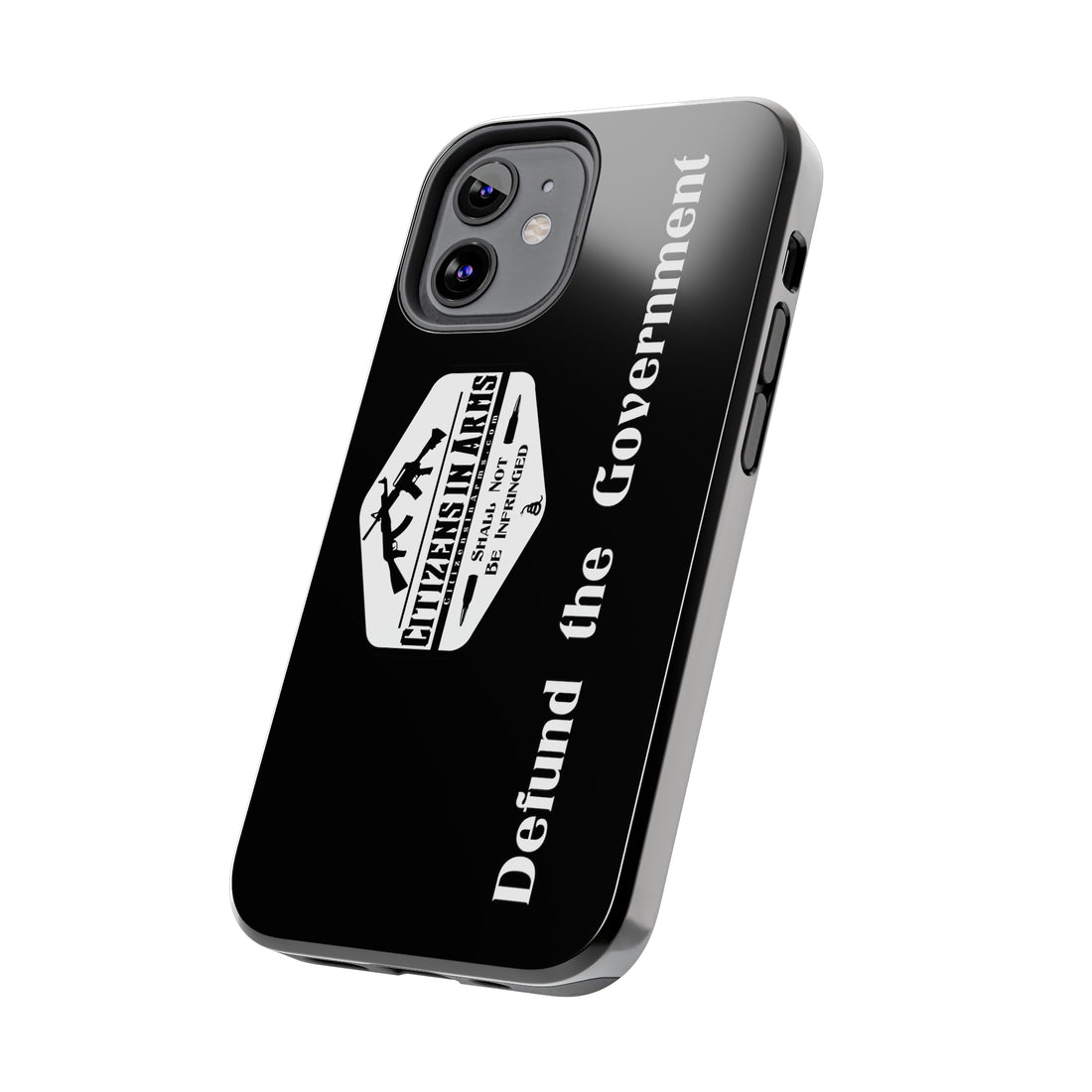 Defund the Gov. - Citizens in Arms - Tough Phone Case