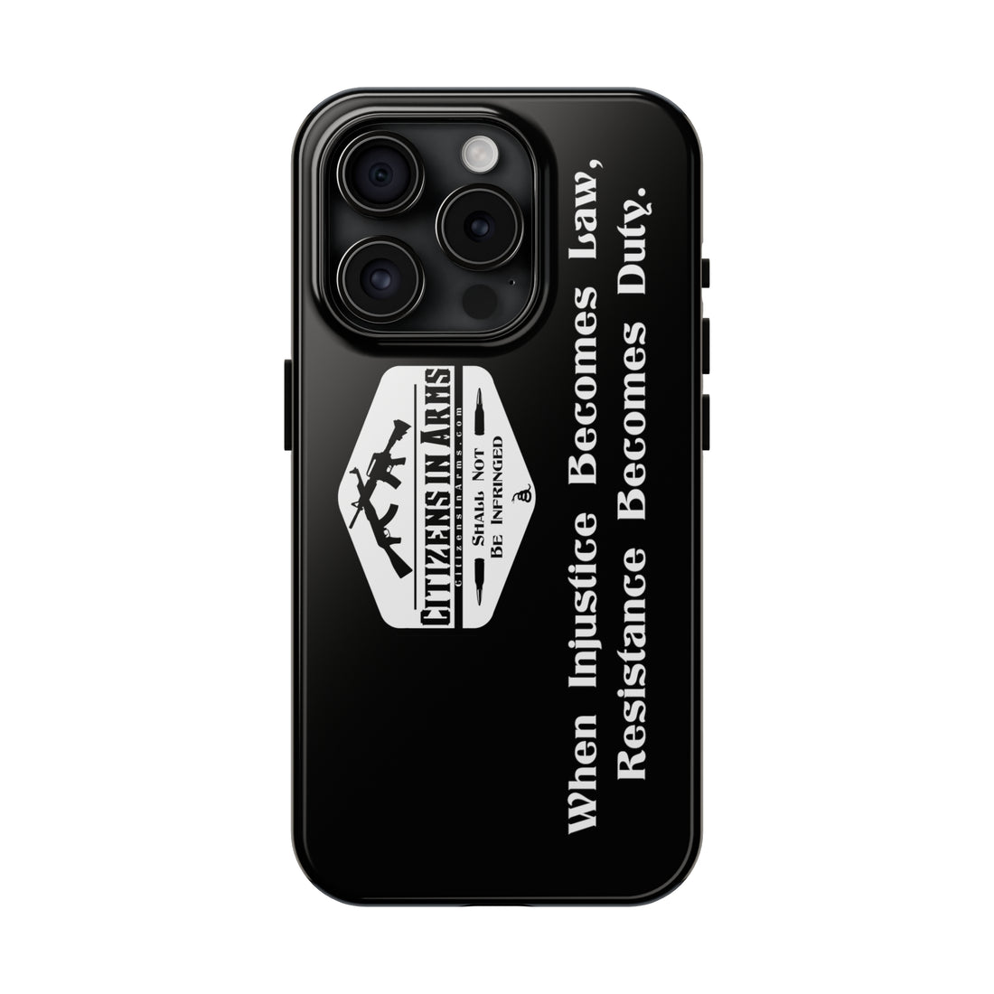 When Injustice Becomes Law, Resistance Becomes Duty - Citizens in Arms - Tough Phone Case