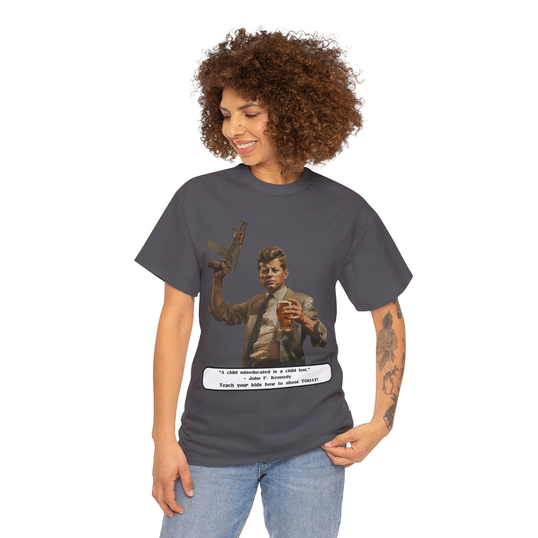 Kennedy quote on front 4 - Citizens in Arms - Unisex Heavy Cotton Tee - “A child miseducated is a child lost.”  - John F. Kennedy  - Teach your kids how to shoot TODAY!