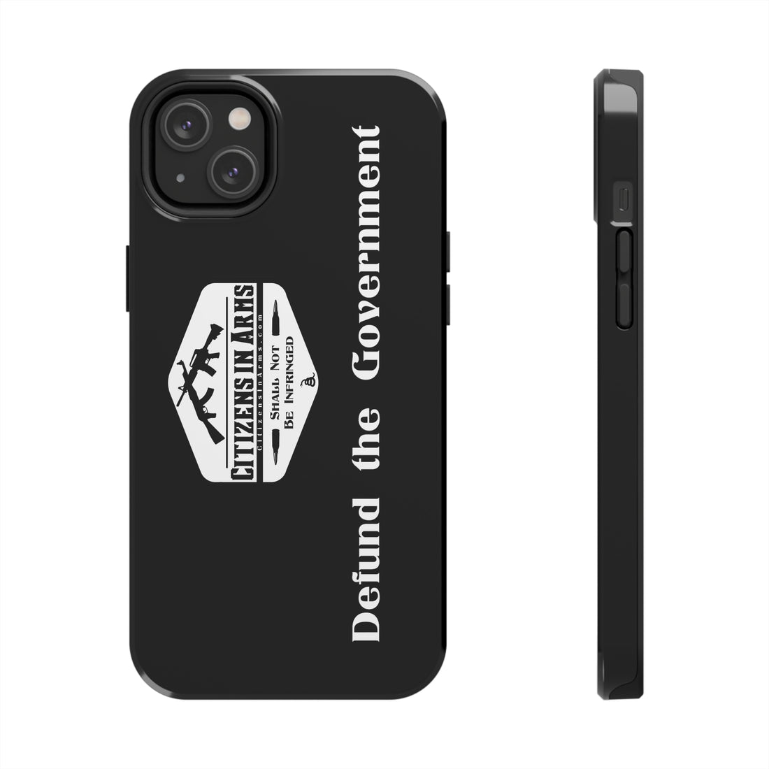 Defund the Gov. - Citizens in Arms - Tough Phone Case