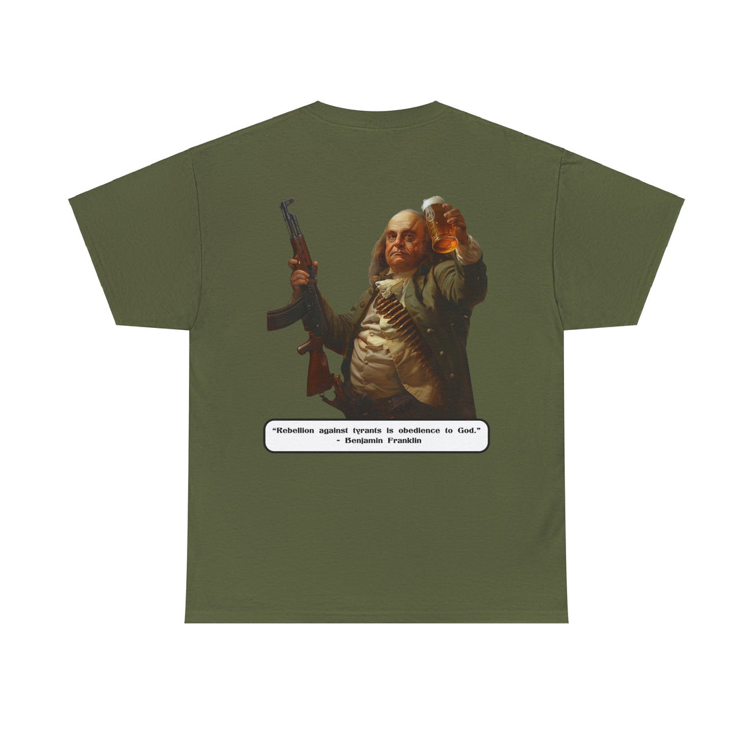 Rebellion against Tyrants is obedience to God - Benjamin Franklin - quote on back - Citizens in Arms - Unisex Heavy Cotton Tee -