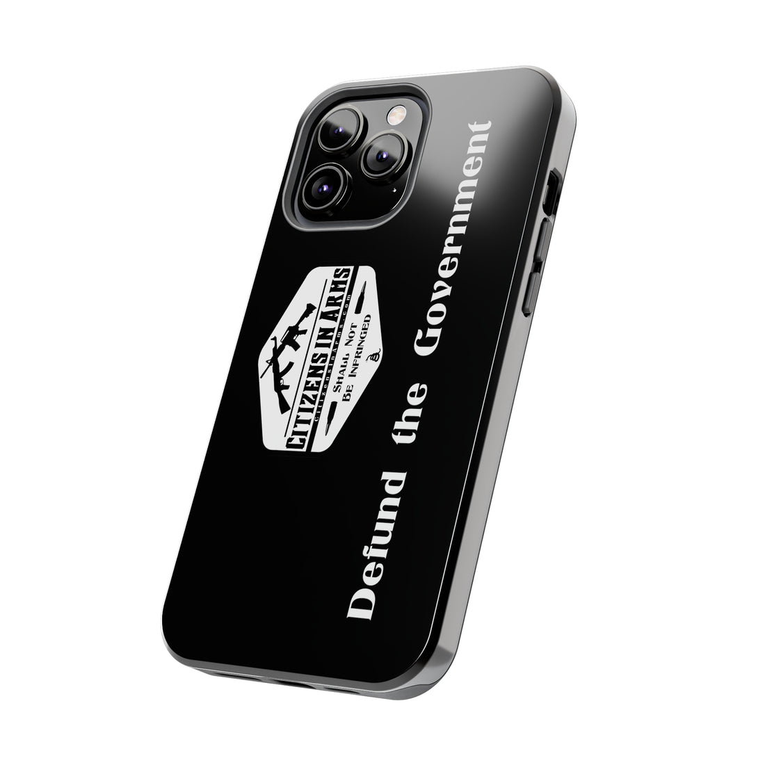 Defund the Gov. - Citizens in Arms - Tough Phone Case