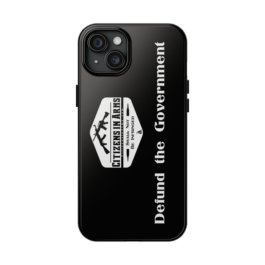 Defund the Gov. - Citizens in Arms - Tough Phone Case