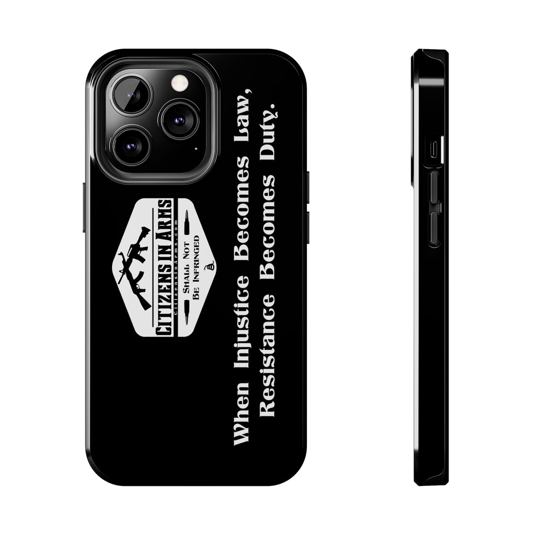 When Injustice Becomes Law, Resistance Becomes Duty - Citizens in Arms - Tough Phone Case