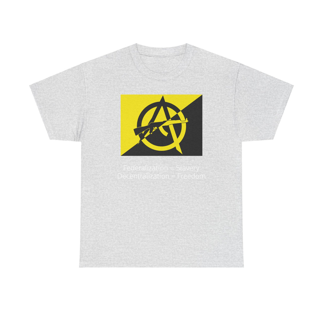 Federalization = Slavery - Decentralization = Freedom - Anarcho Capitalism Flag with AK - Citizens in Arms - Unisex Heavy Cotton Tee