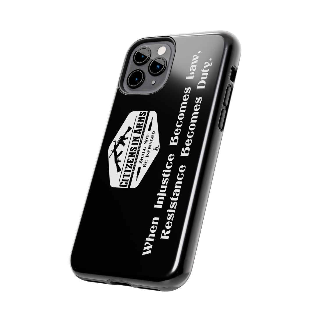 When Injustice Becomes Law, Resistance Becomes Duty - Citizens in Arms - Tough Phone Case