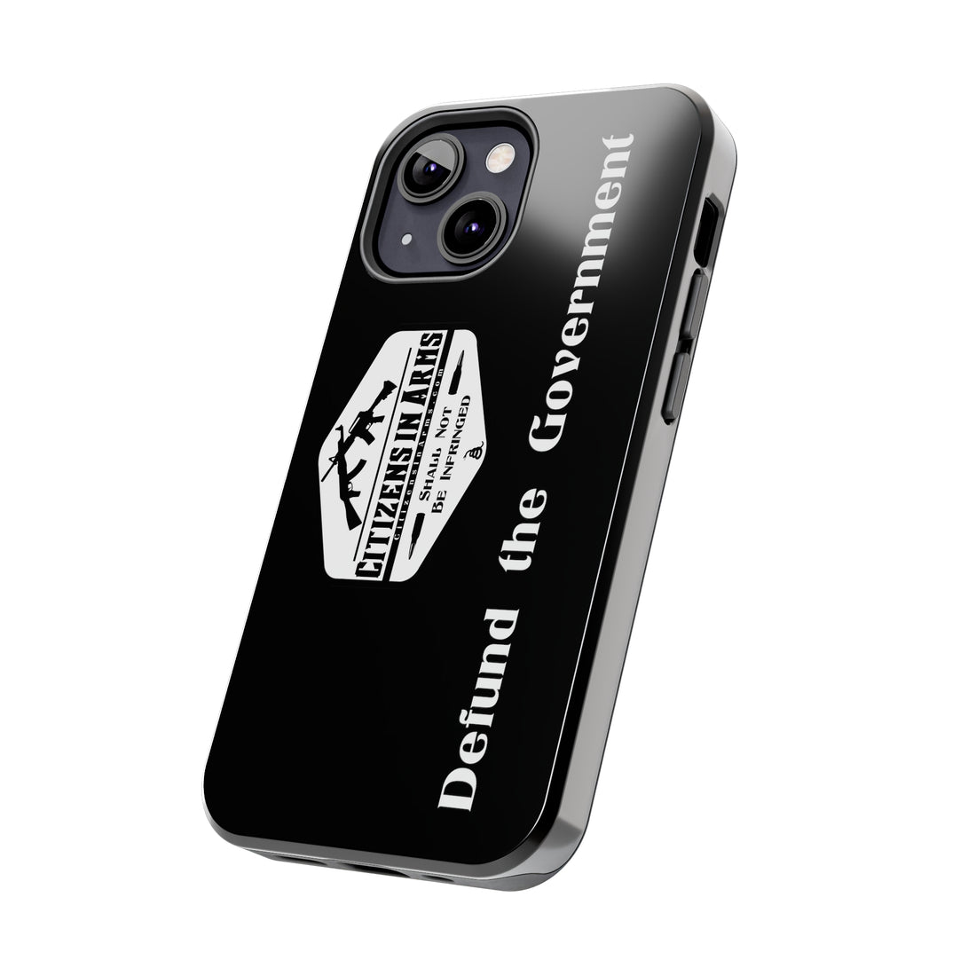 Defund the Gov. - Citizens in Arms - Tough Phone Case