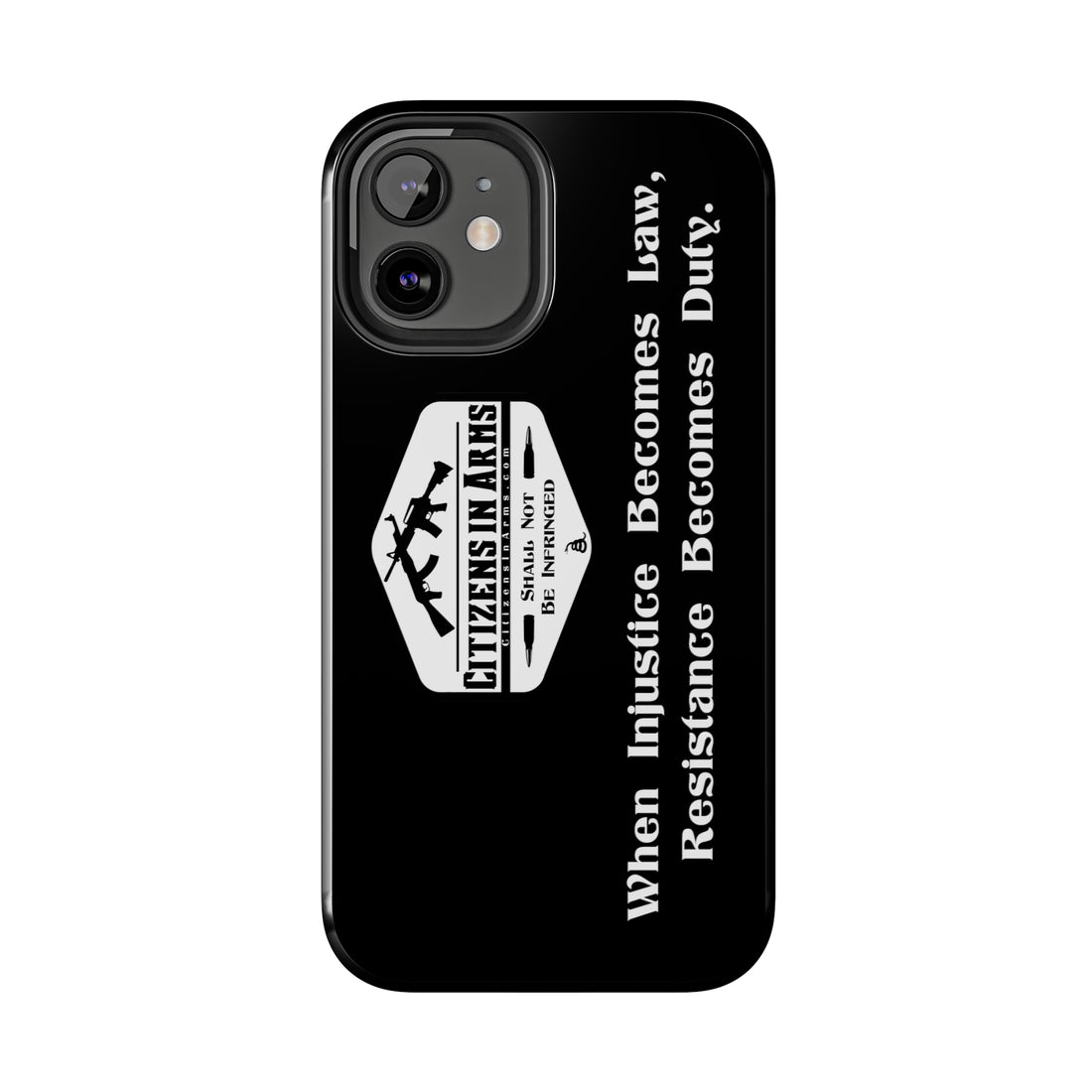 When Injustice Becomes Law, Resistance Becomes Duty - Citizens in Arms - Tough Phone Case