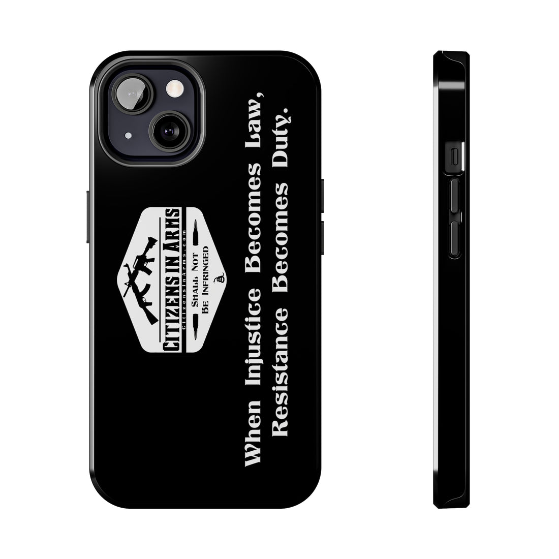 When Injustice Becomes Law, Resistance Becomes Duty - Citizens in Arms - Tough Phone Case