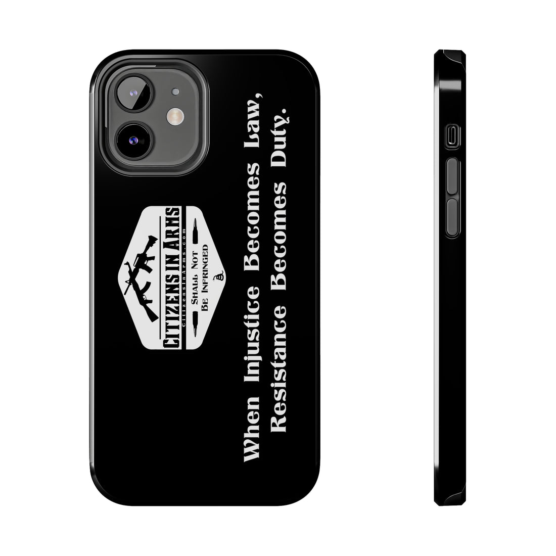 When Injustice Becomes Law, Resistance Becomes Duty - Citizens in Arms - Tough Phone Case