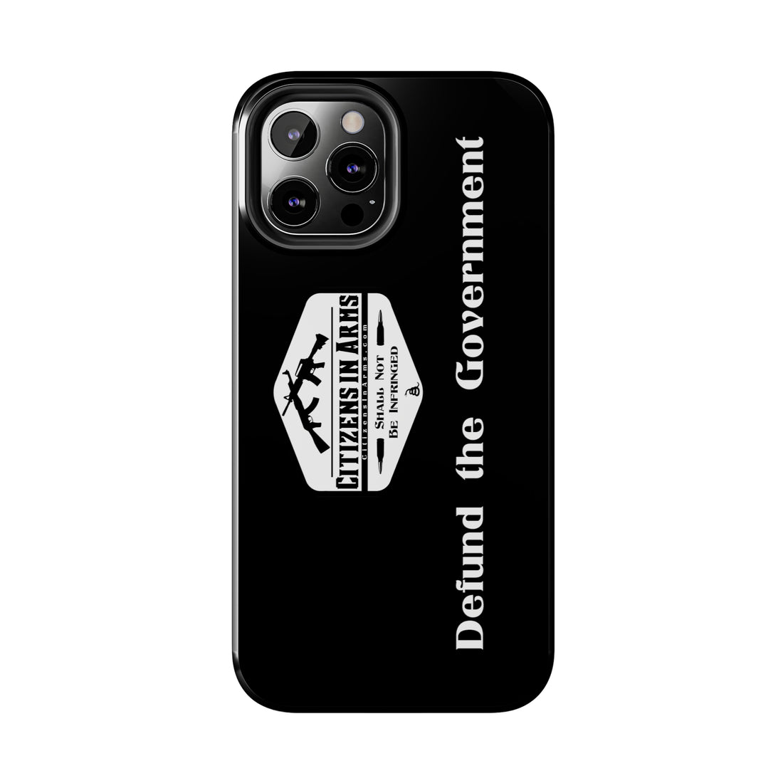 Defund the Gov. - Citizens in Arms - Tough Phone Case