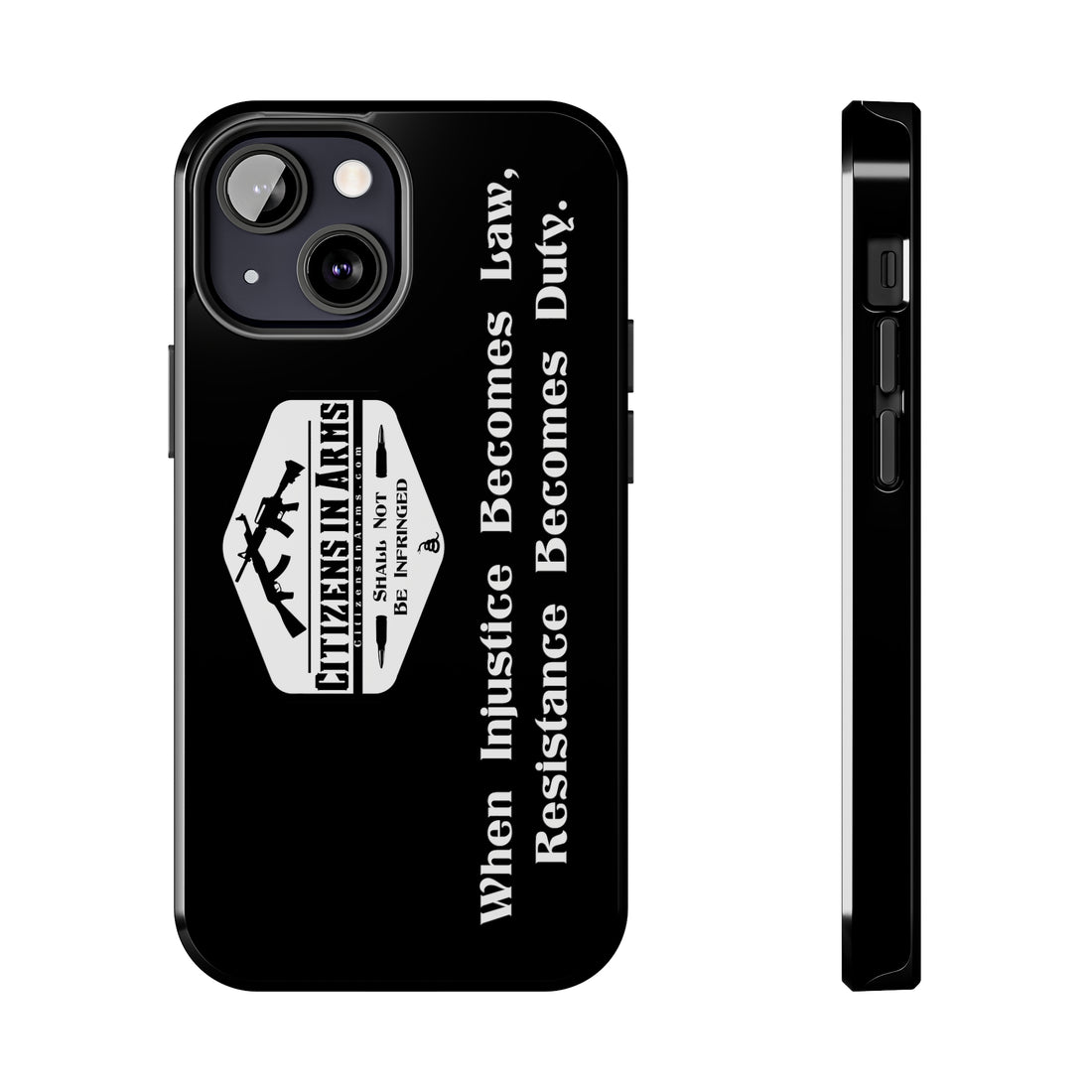 When Injustice Becomes Law, Resistance Becomes Duty - Citizens in Arms - Tough Phone Case