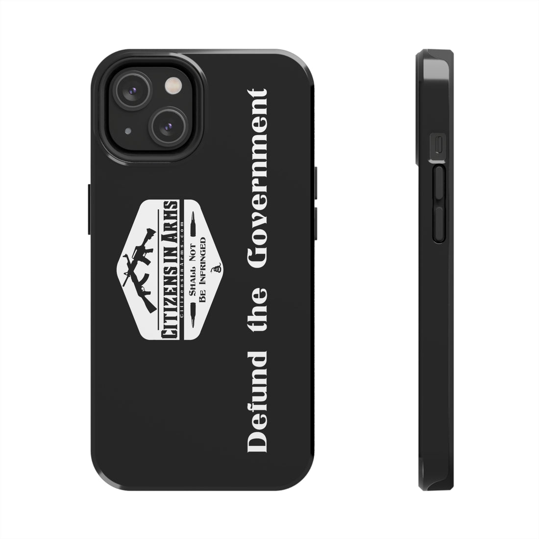 Defund the Gov. - Citizens in Arms - Tough Phone Case