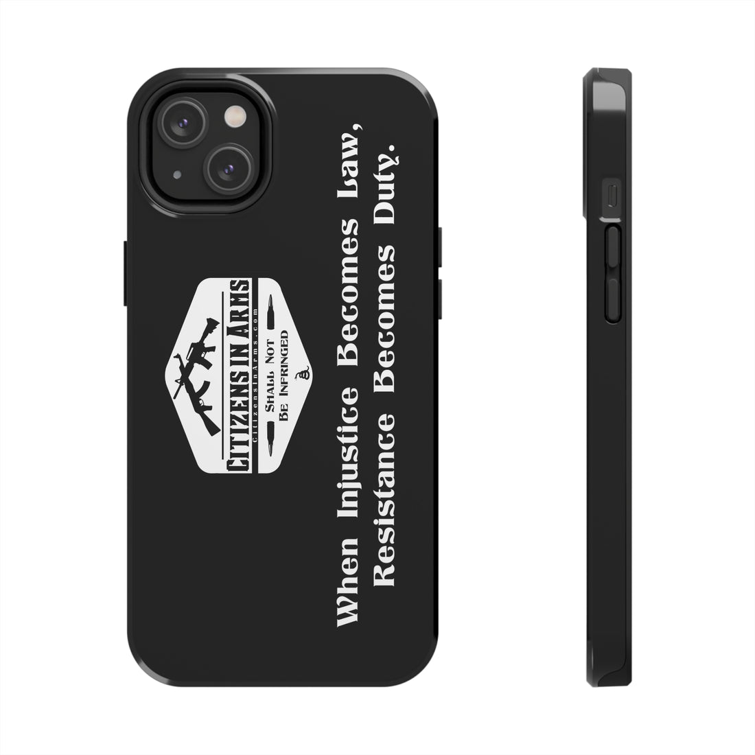 When Injustice Becomes Law, Resistance Becomes Duty - Citizens in Arms - Tough Phone Case