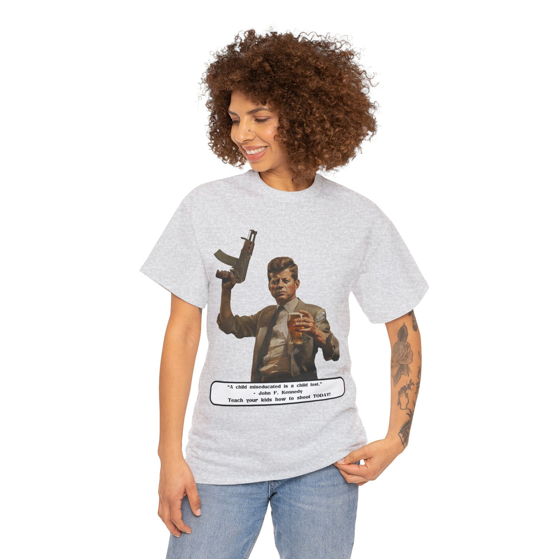 Kennedy quote on front 4 - Citizens in Arms - Unisex Heavy Cotton Tee - “A child miseducated is a child lost.”  - John F. Kennedy  - Teach your kids how to shoot TODAY!