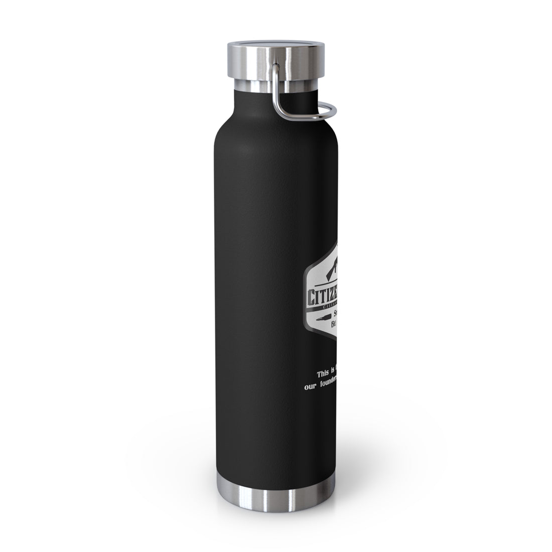 This is the government our founders warned us about. - Citizens in Arms - Copper Vacuum Insulated Bottle, 22oz