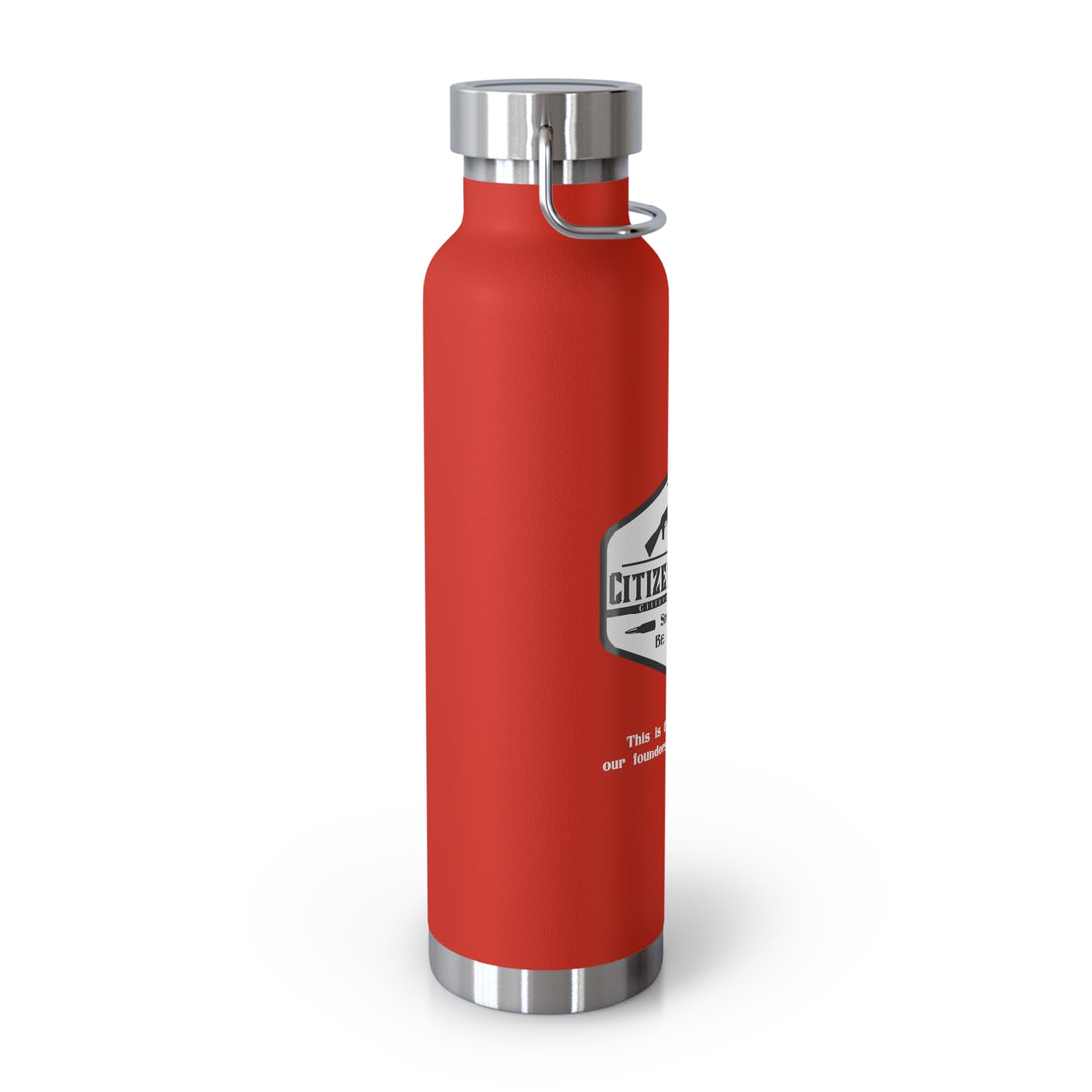 This is the government our founders warned us about. - Citizens in Arms - Copper Vacuum Insulated Bottle, 22oz