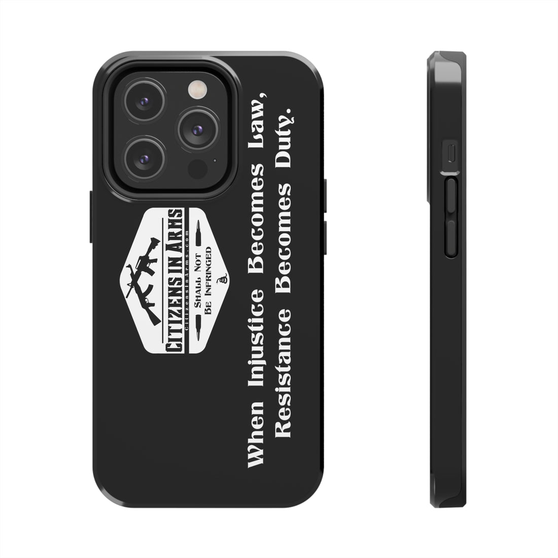 When Injustice Becomes Law, Resistance Becomes Duty - Citizens in Arms - Tough Phone Case