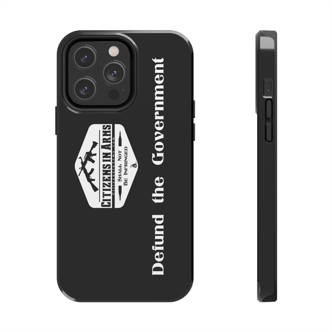 Defund the Gov. - Citizens in Arms - Tough Phone Case