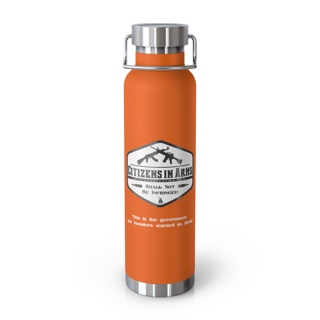 This is the government our founders warned us about. - Citizens in Arms - Copper Vacuum Insulated Bottle, 22oz