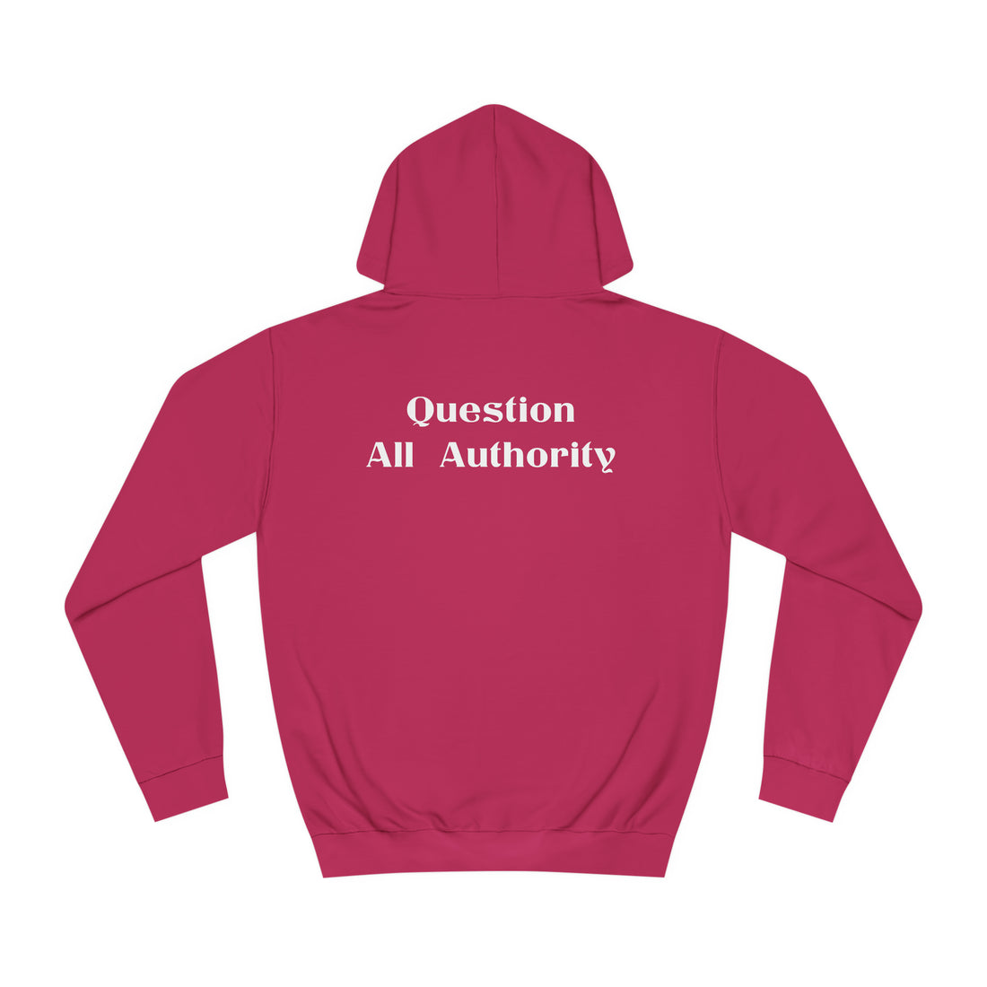 Question All Authority - Citizens in Arms - Unisex College Hoodie