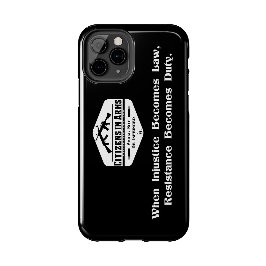 When Injustice Becomes Law, Resistance Becomes Duty - Citizens in Arms - Tough Phone Case