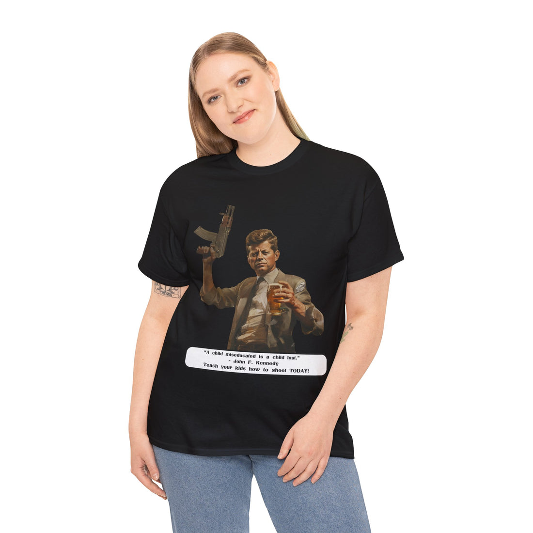 Kennedy quote on front 4 - Citizens in Arms - Unisex Heavy Cotton Tee - “A child miseducated is a child lost.”  - John F. Kennedy  - Teach your kids how to shoot TODAY!