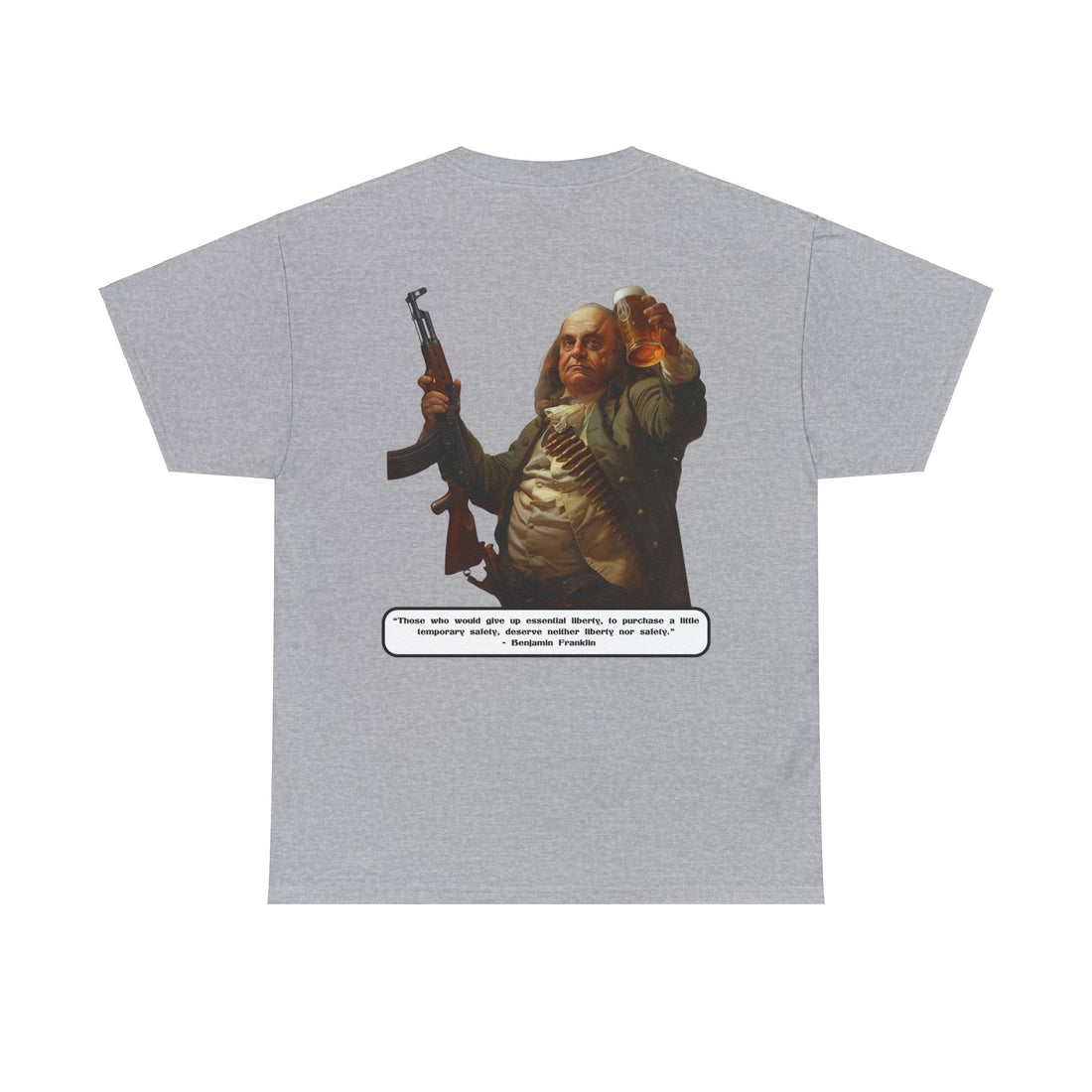 "Those who would give up essential liberty, to purchase a little temporary safety, deserve neither liberty nor safety." - Benjamin Franklin - quote on back - Citizens in Arms - Unisex Heavy Cotton Tee -