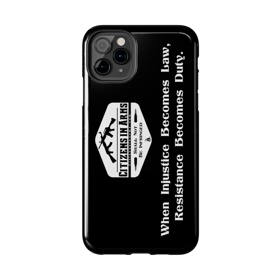 When Injustice Becomes Law, Resistance Becomes Duty - Citizens in Arms - Tough Phone Case