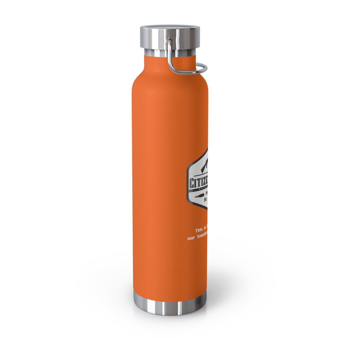 This is the government our founders warned us about. - Citizens in Arms - Copper Vacuum Insulated Bottle, 22oz