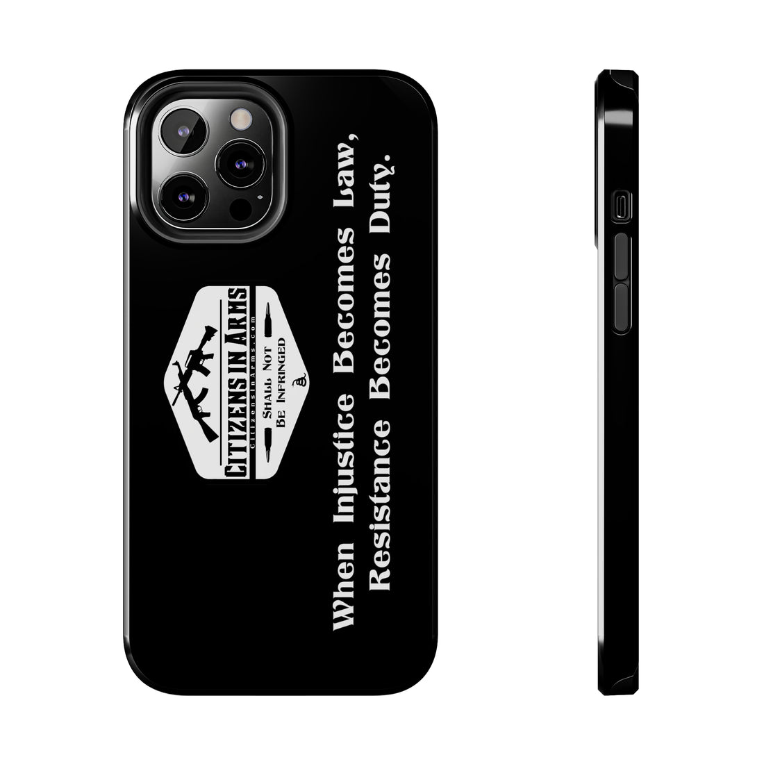 When Injustice Becomes Law, Resistance Becomes Duty - Citizens in Arms - Tough Phone Case