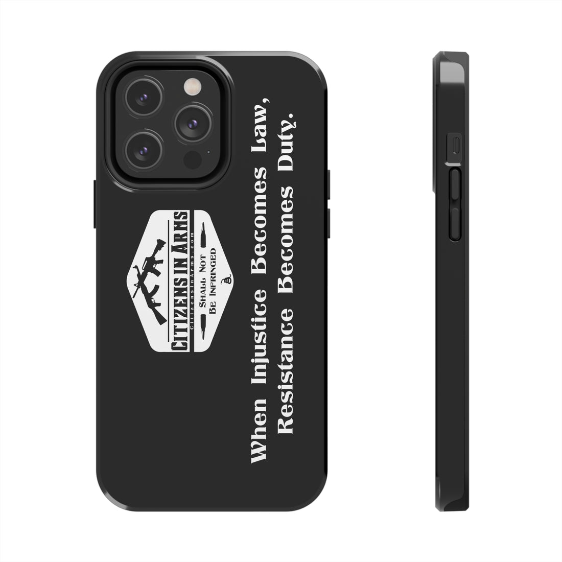 When Injustice Becomes Law, Resistance Becomes Duty - Citizens in Arms - Tough Phone Case