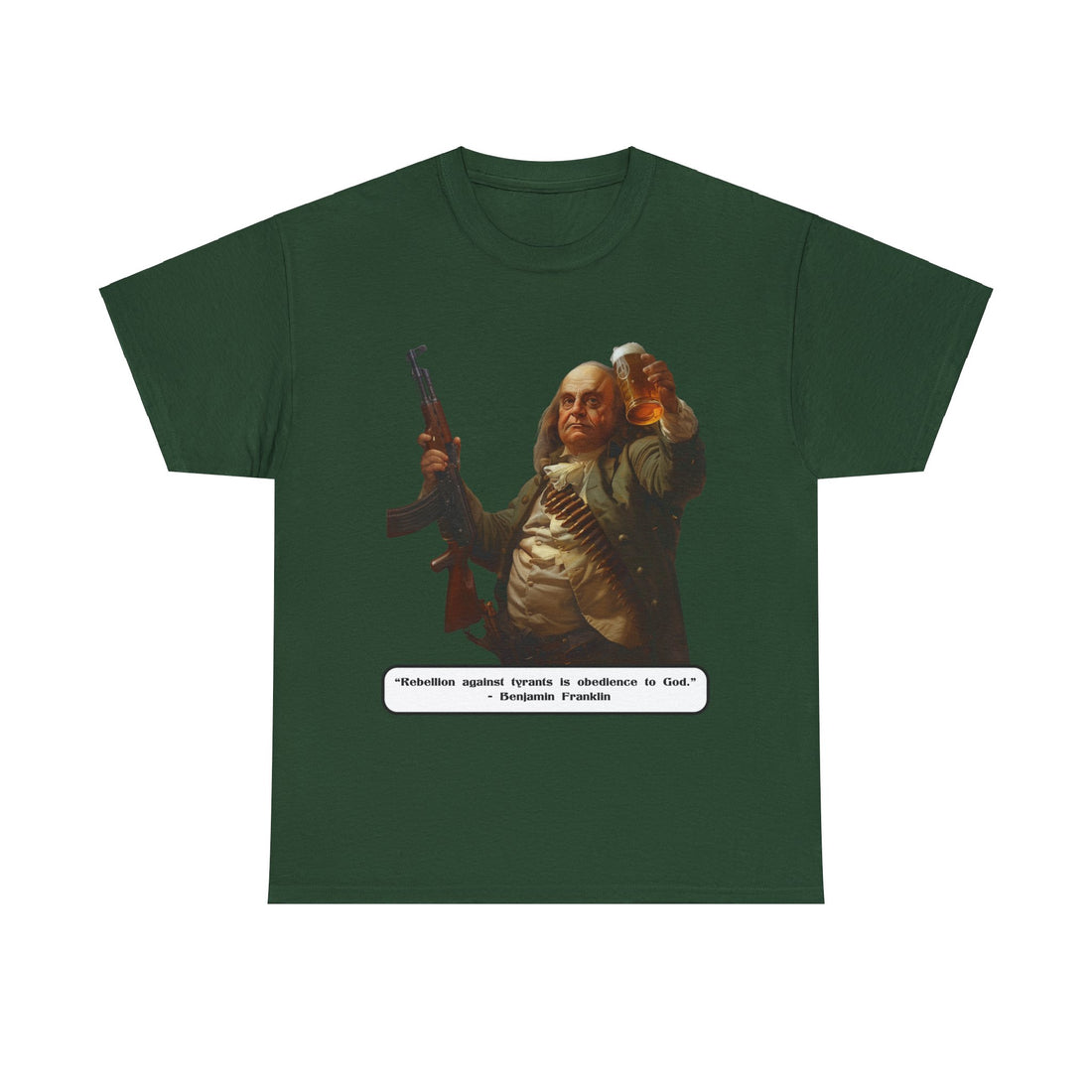 "Rebellion against tyrants is obedience to God". - Benjamin Franklin - Quote on Front - Citizens in Arms - Unisex Heavy Cotton Tee -